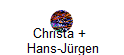 Christa +  
 Hans-Jürgen